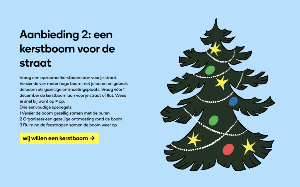 Voorbeeld van een aanbieding van Opzoomer Mee; waarbij men een kerstboom voor in de straat kan aanvragen.