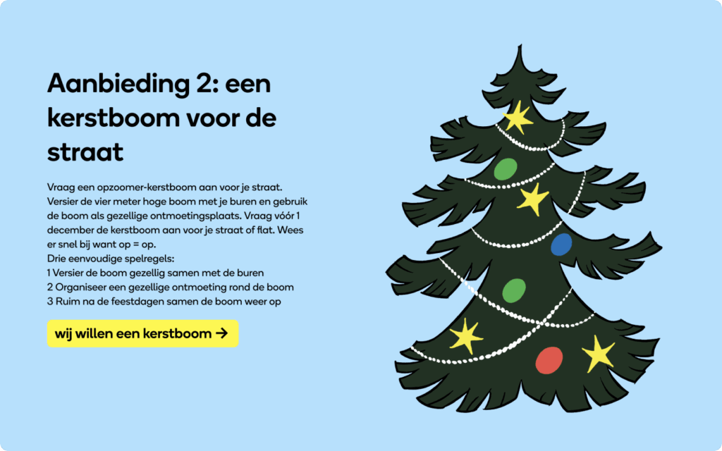 Voorbeeld van een aanbieding van Opzoomer Mee; waarbij men een kerstboom voor in de straat kan aanvragen.