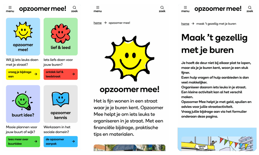 Drie screenshots van de mobiele website van Opzoomer Mee. De eerste toont vier gekleurde blokken met illustraties. De tweede is de homepage met een lachende zon. De derde toont een pagina over het gezellig maken met buren.