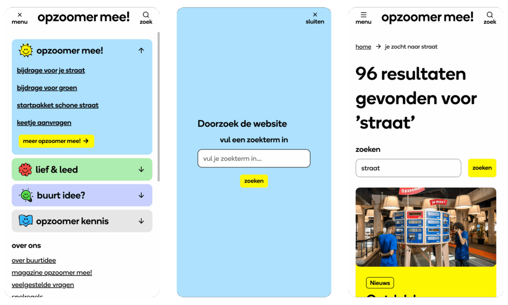 Drie screenshots van de mobiele website van Opzoomer Mee. De eerste toont een opengeklapt menu met opties onder 'opzoomer mee!'. De tweede toont het zoekvenster 'Doorzoek de website'. De derde is een zoekresultatenpagina voor 'straat'.
