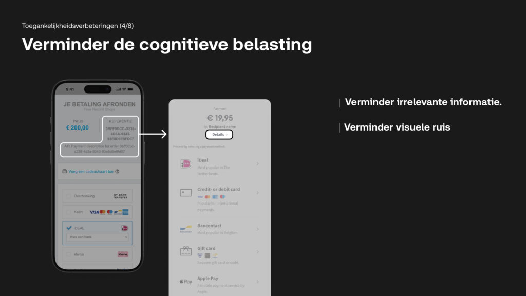 Presentatie over toegankelijkheidsverbeteringen met de titel 'Verminder de cognitieve belasting'. De afbeelding laat zien hoe de interface is vereenvoudigd door irrelevante informatie te verbergen in uitklapbare menu's en visuele ruis te verwijderen, wat zorgt voor een rustiger en duidelijker overzicht voor de gebruiker.
