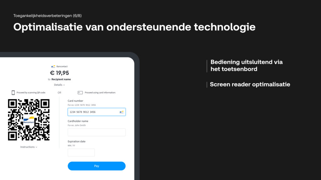 Presentatie over toegankelijkheidsverbeteringen met de titel 'Optimalisatie van ondersteunende technologie'. De afbeelding toont een betaalpagina op een desktop die is geoptimaliseerd voor bediening via het toetsenbord en schermlezers (screen readers), inclusief een duidelijk QR-code gedeelte en formuliervelden.
